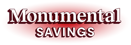 Monumental Savings 